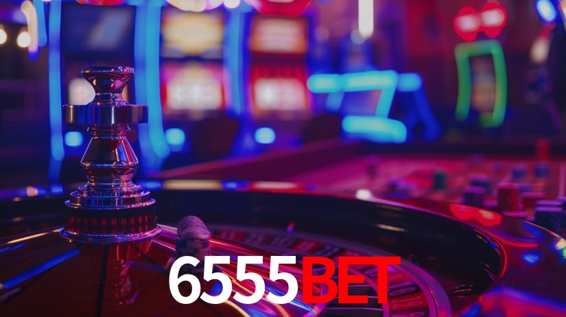 6555Bet: Jogos de Caça-Níqueis-Altas Recompensas, Roleta-Velocidade, Blackjack-Desafios Máximos